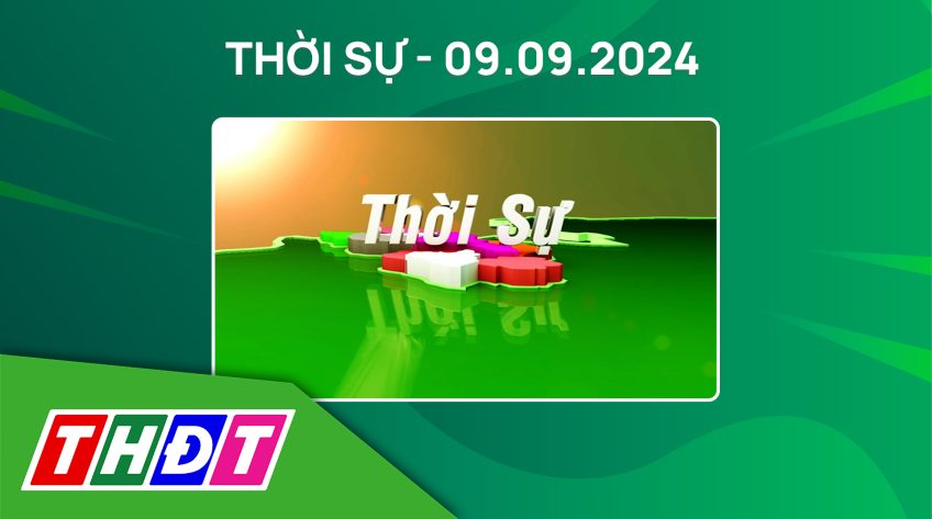 Thời sự Tối - Thứ Hai, ngày 09/9/2024