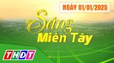 Sáng miền Tây - Thứ Bảy, 04/01/2025