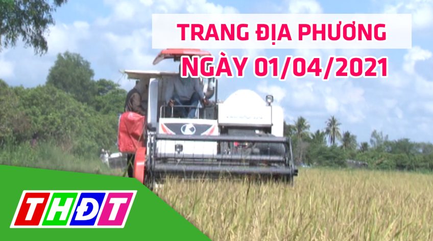 Trang địa phương - Thứ Năm, 01/04/2021 - H. Châu Thành