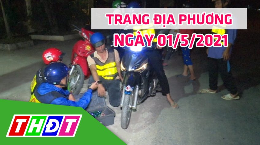 Trang địa phương - Thứ Bảy, 01/5/2021 - H.Tân Hồng