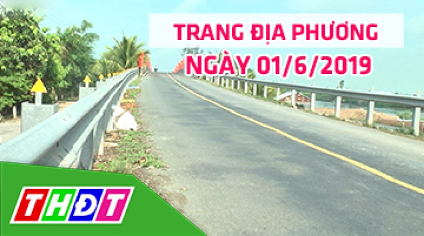 Trang địa phương - Thứ Bảy, 01/6/2019 - H.Tân Hồng
