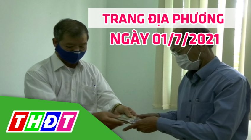 Trang địa phương - Thứ Năm, 01/7/2021 - H.Tam Nông