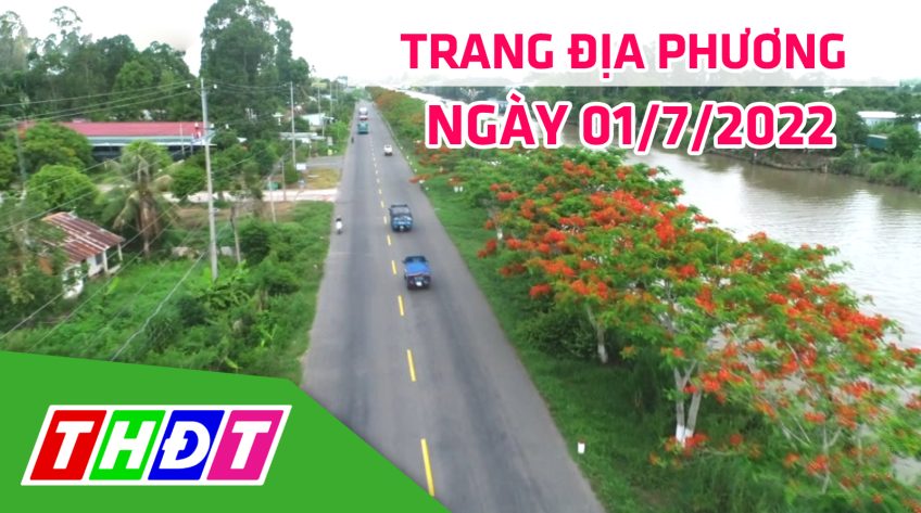 Trang địa phương - Thứ Sáu, 01/7/2022 - H.Lấp Vò
