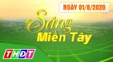 Sáng Miền Tây - Thứ Sáu, 07/8/2020