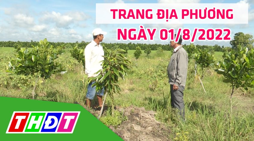 Trang địa phương - Thứ Hai, 01/8/2022 - H.Tháp Mười