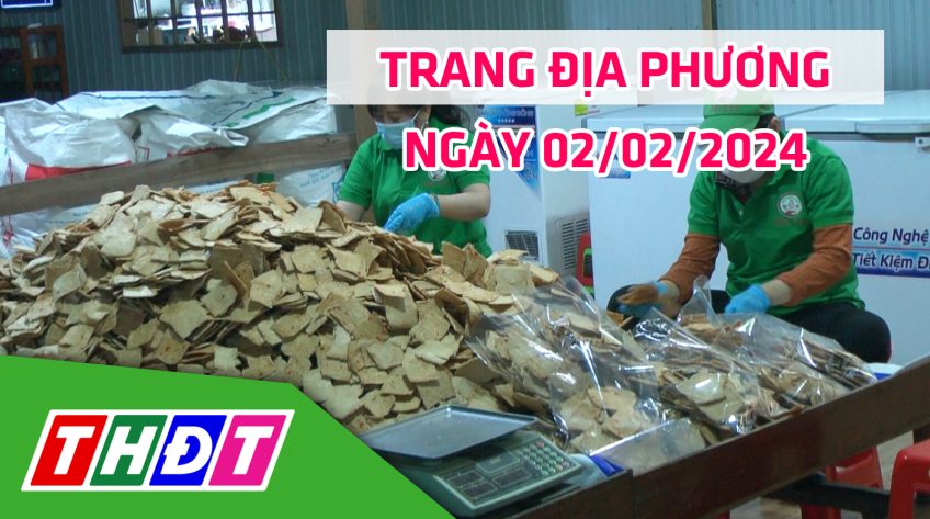 Trang địa phương - Thứ Sáu, 02/02/2024 - H.Thanh Bình