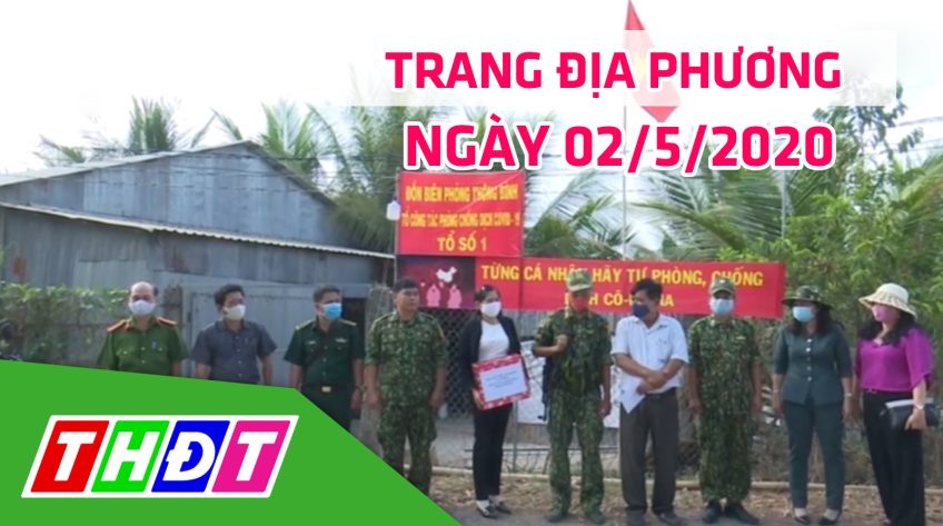 Trang địa phương - Thứ Bảy, 02/5/2020 - H.Tân Hồng