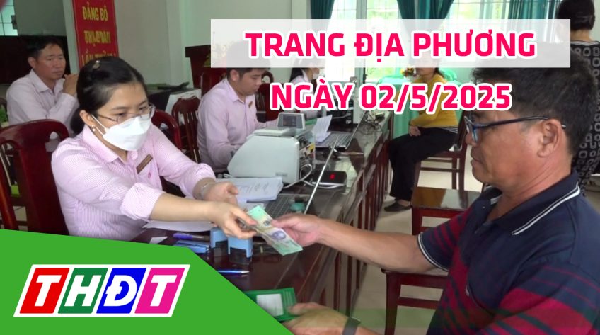Trang địa phương - Thứ Sáu, 02/5/2025 - H.Lấp Vò