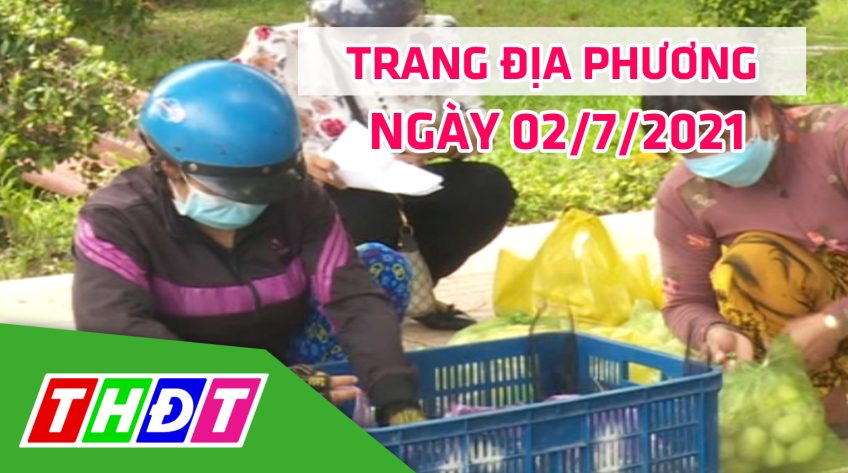 Trang địa phương - Thứ Hai, 02/8/2021 - H.Tháp Mười