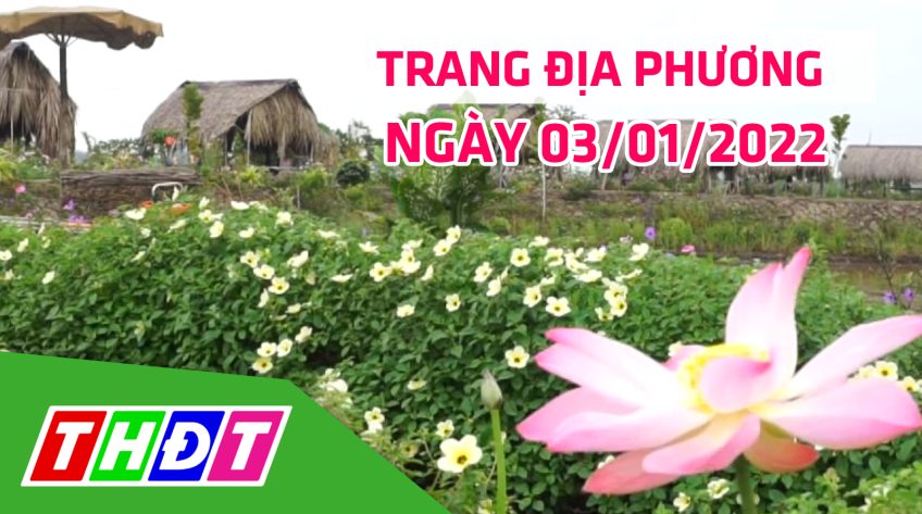 Trang địa phương - Thứ Hai, 03/01/2022 - H.Tháp Mười
