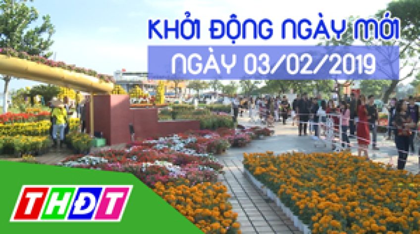 Khởi động ngày mới - Chủ nhật, 03/02/2019