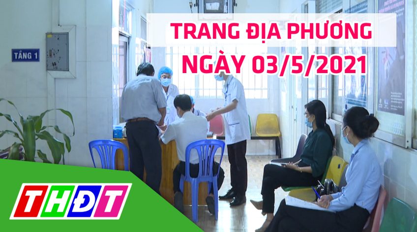 Trang địa phương - Thứ Hai, 03/5/2021 - Tp. Cao Lãnh: TTYT Tp. Cao Lãnh tiêm vắc xin Covid-19