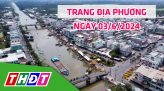 Trang địa phương - Thứ Sáu, 07/6/2024 - H.Thanh Bình