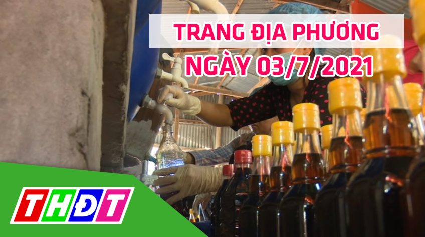 Trang địa phương - Thứ Bảy, 03/7/2021 - TP.Hồng Ngự