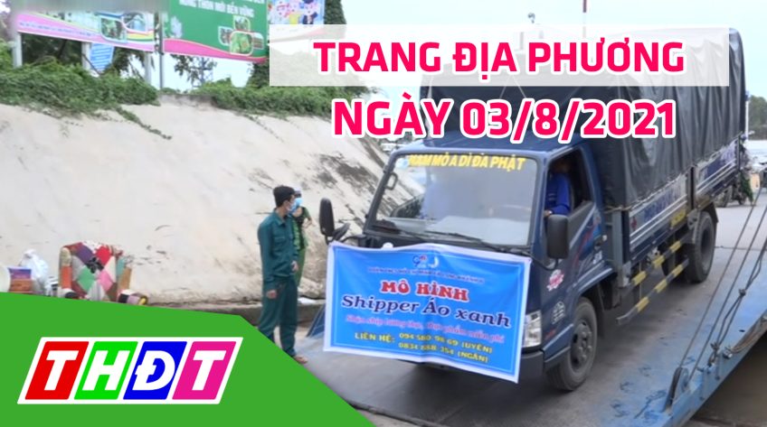 Trang địa phương - Thứ Ba, 03/8/2021 - H.Hồng Ngự