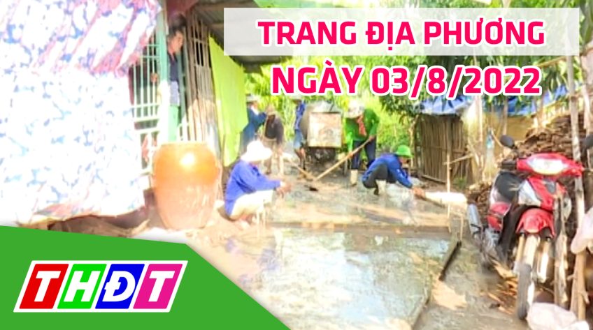 Trang địa phương - Thứ Tư, 03/8/2022 - H.Cao Lãnh