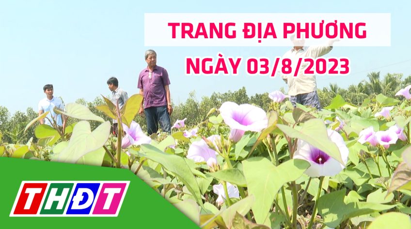 Trang địa phương - Thứ Năm, 03/8/2023 - H.Châu Thành