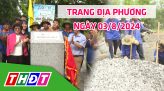 Trang địa phương - Thứ Sáu, 09/8/2024 -H.Lấp Vò