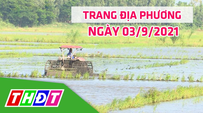 Trang địa phương - Thứ Sáu, 03/9/2021 - H.Thanh Bình
