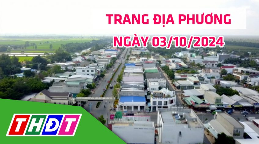 Trang địa phương - Thứ Năm, 03/10/2024 - H.Tam Nông