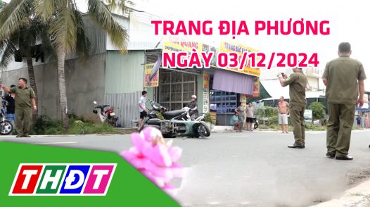 Trang địa phương - Thứ Ba, 03/12/2024 - H.Hồng Ngự