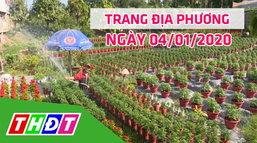 Trang địa phương - Thứ Bảy, 04/01/2020 -  TX.Hồng Ngự