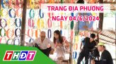 Trang địa phương - Thứ Sáu, 07/6/2024 - H.Thanh Bình