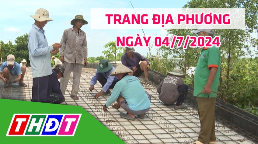 Trang địa phương - Thứ Năm, 04/7/2024 - H.Châu Thành