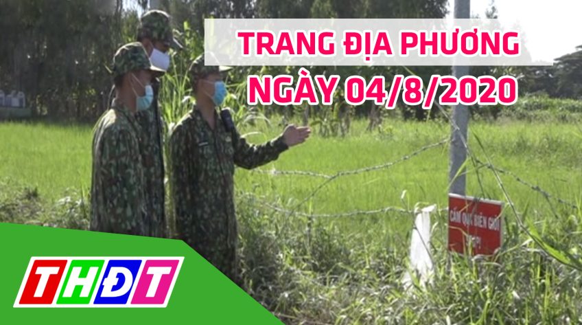 Trang địa phương - Thứ Ba, 04/8/2020 - H.Hồng Ngự
