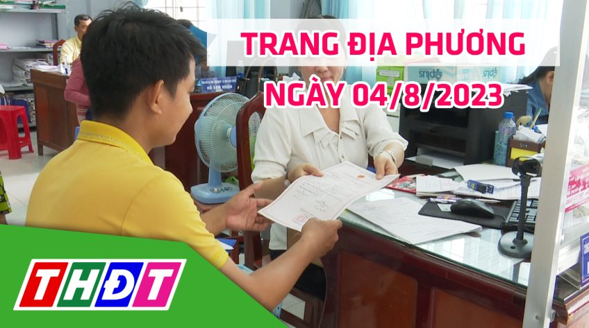 Trang địa phương - Thứ Sáu, 04/8/2023 - H.Thanh Bình