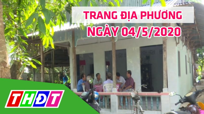 Trang địa phương - Thứ Hai, 04/5/2020 - Tp. Cao Lãnh