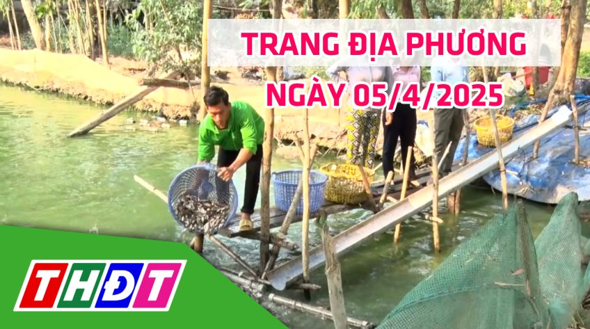Trang địa phương - Thứ Bảy, 05/4/2025 - TP.Hồng Ngự