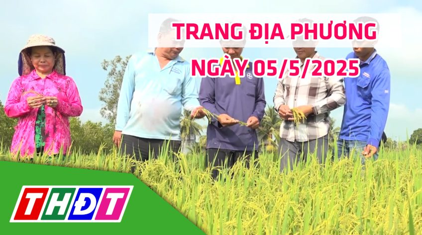 Trang địa phương - Thứ Hai, 05/5/2025 - H.Tháp Mười