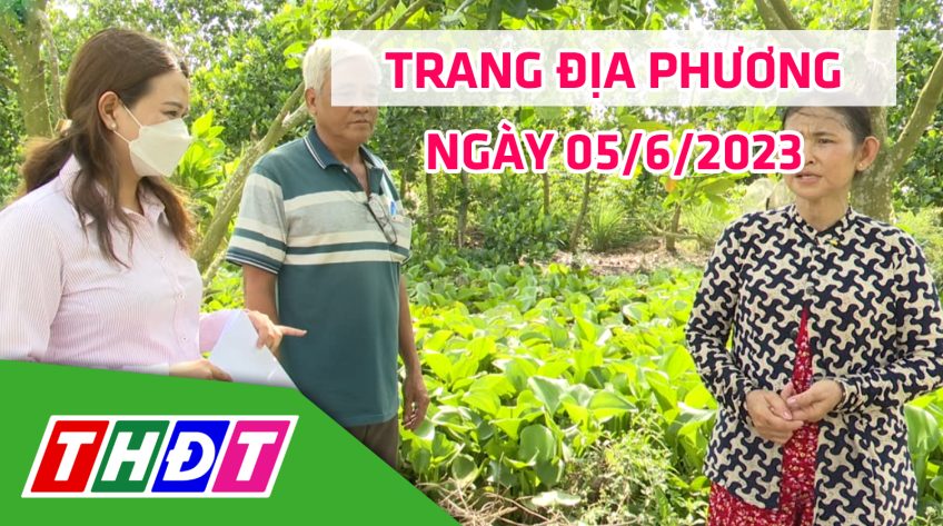 Trang địa phương - Thứ Hai, 05/6/2023 - H.Tháp Mười