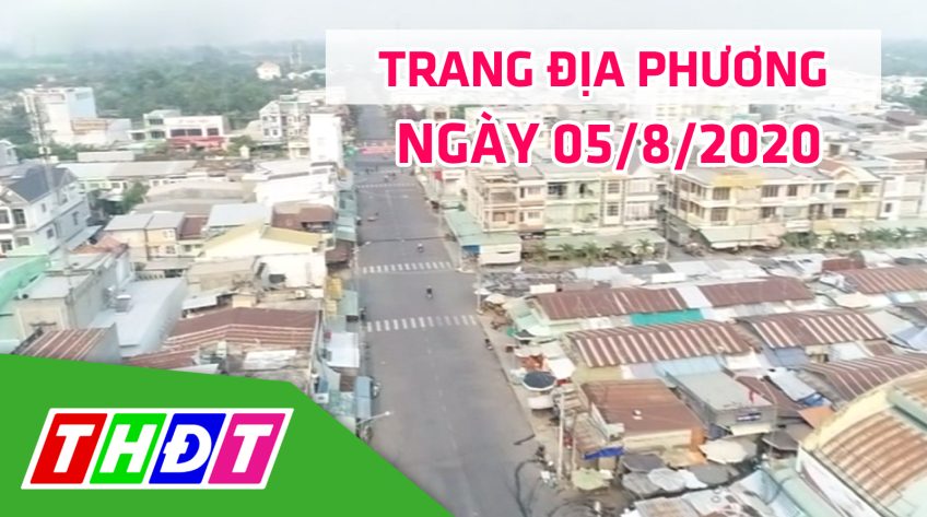 Trang địa phương - Thứ Tư, 05/8/2020 - H.Cao Lãnh