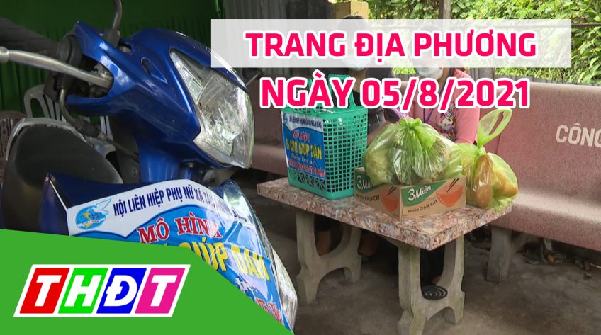 Trang địa phương - Thứ Năm, 05/8/2021 - H.Châu Thành