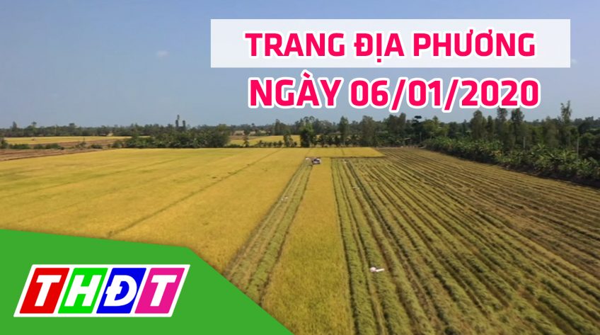 Trang địa phương - Thứ Hai, 06/01/2020 - H.Tháp Mười