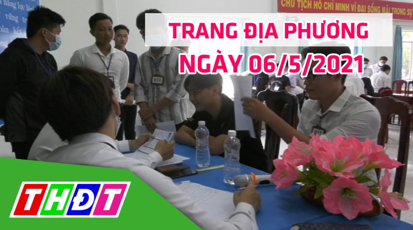 Trang địa phương - Thứ Năm, 06/5/2021 - H.Tam Nông