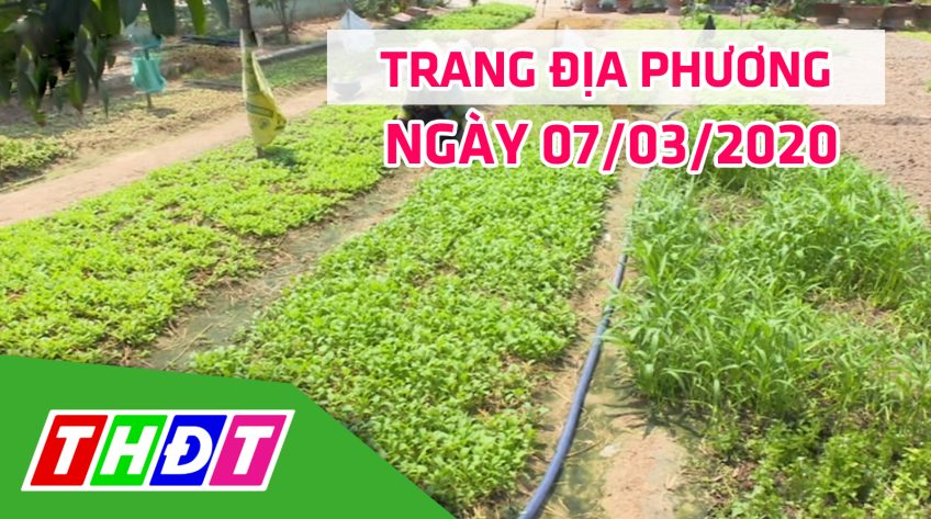 Trang địa phương - Thứ Bảy, 07/3/2020 - H.Tân Hồng
