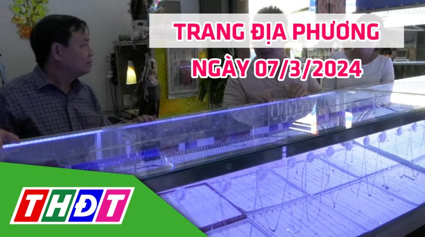 Trang địa phương - Thứ Năm, 07/3/2024 - H.Tam Nông