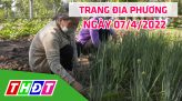 Trang địa phương - Thứ Bảy, 09/4/2022 - TP.Hồng Ngự