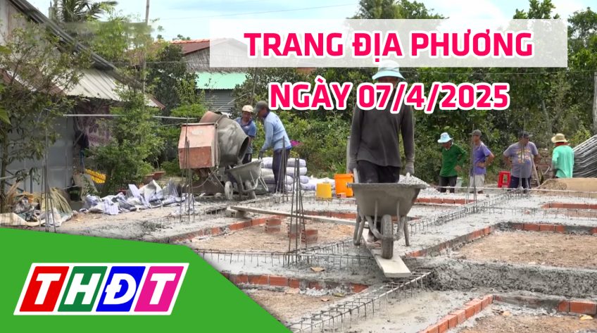Trang địa phương - Thứ Hai, 07/4/2025 - H.Tháp Mười