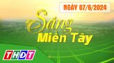 Sáng miền Tây - Thứ Tư, 12/6/2024