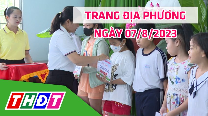 Trang địa phương - Thứ Hai, 07/8/2023 - TP.Cao Lãnh