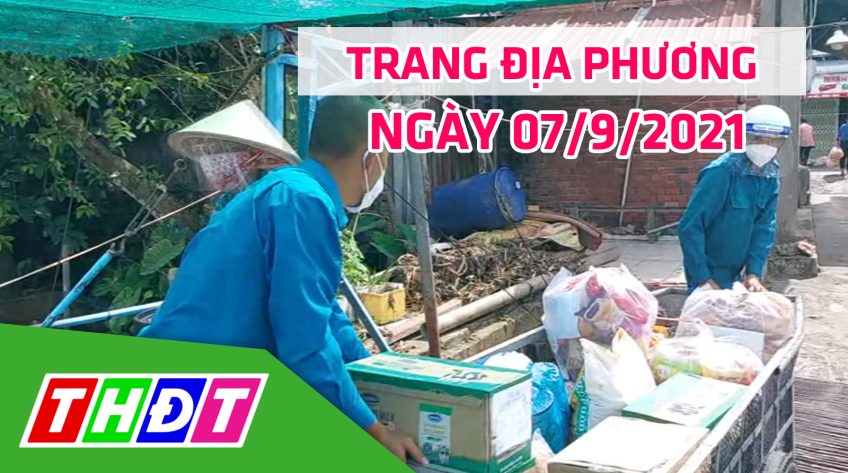 Trang địa phương - Thứ Ba, 07/9/2021 - TP.Sa Đéc