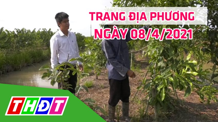 Trang địa phương - Thứ Năm, 08/4/2021 - H.Tam Nông