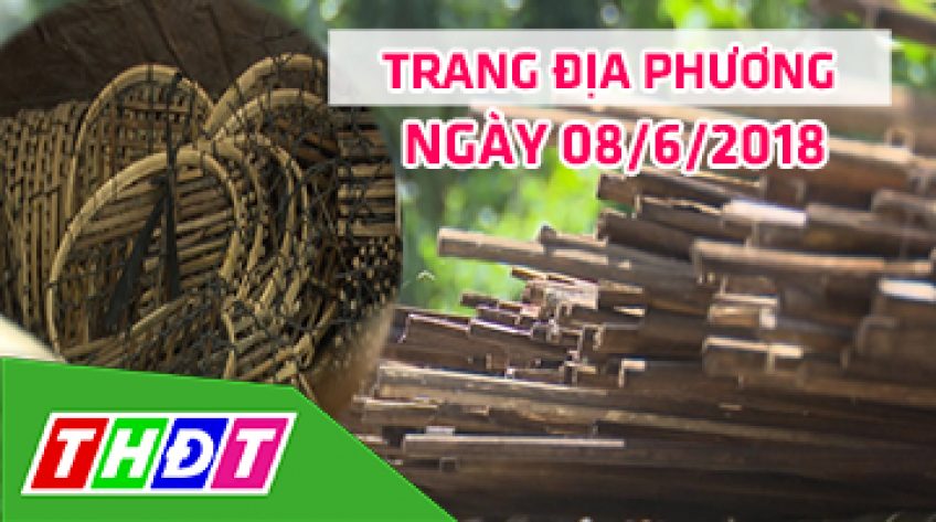 Trang địa phương - Thứ Bảy, 08/6/2019 - TX.Hồng Ngự