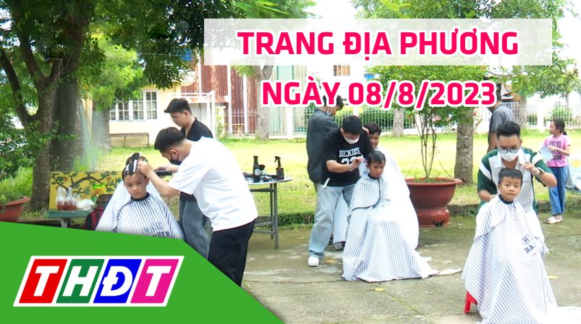 Trang địa phương - Thứ Ba, 08/8/2023 - TP.Sa Đéc