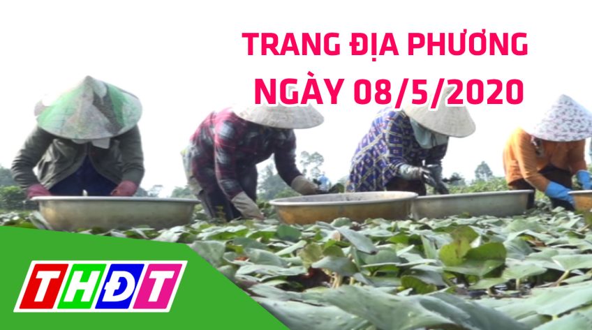 Trang địa phương - Thứ Sáu, 08/5/2020 - Huyện Lấp Vò