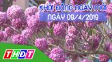 Nhịp sống 24h - Thứ Ba, 09/4/2019